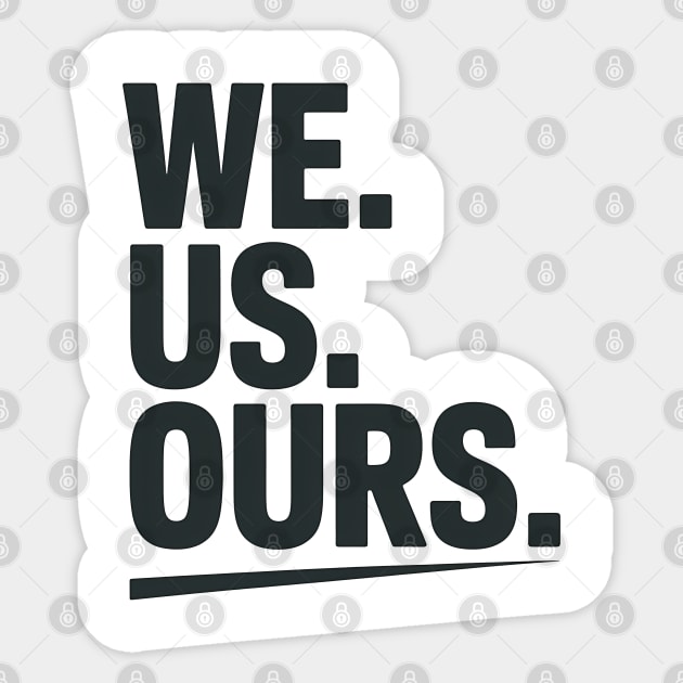 We. Us. Ours. Family Gift Sticker by Emmanuel's Store 4
